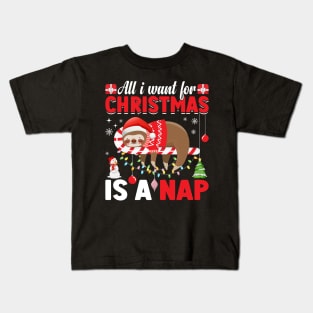 All I Want for Christmas is a Nap Christmas sloth December 25 Kids T-Shirt